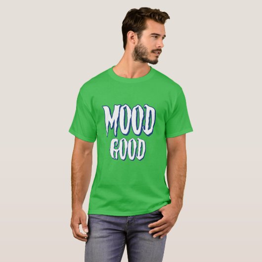 mood good inspier funny t-shirt (Voorkant volledig)