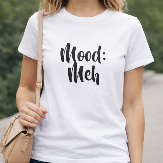 Mood: Meh Minimalist Funny T-shirt