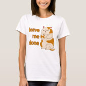 Moody fat cat leave me alone T-Shirt (Voorkant)