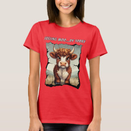 Moody gevoel vandaag Highland Koe T-shirt