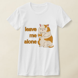 Moody gros chat me laisser seul T-shirt