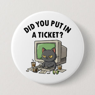 Moody helpdesk cat vraagt of je een ticket hebt ge ronde button 7,6 cm