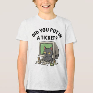 Moody helpdesk cat vraagt of je een ticket hebt ge Tri-Blend shirt