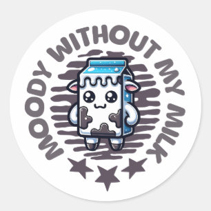 Moody zonder mijn melk Schattigee Koe Ronde Sticker