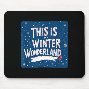 Mooi Dit Is Mijn Winter Wonderland Zeggende Outfit Muismat