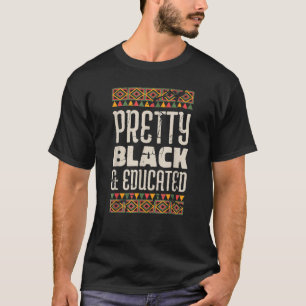 Mooi zwart en opgeleid zwarte geschiedenis maand B T-shirt