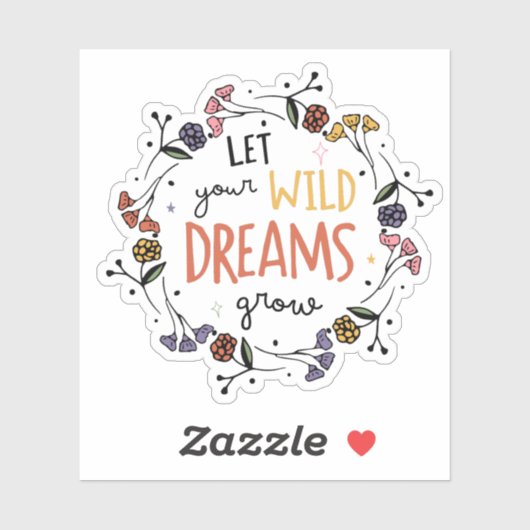 Mooie Bloemen Laat Wilde Dromen Groeien Sticker (Vel)