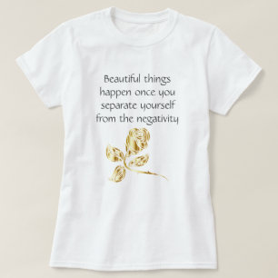Mooie dingen gebeuren Inspirerend citaat T-shirt