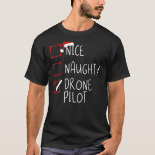Mooie Naughty Drone Pilot met kerstlijst Santa Cla T-shirt