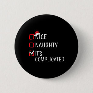 Mooie Naughty Het is de gecompliceerde kerstlijstk Ronde Button 5,7 Cm