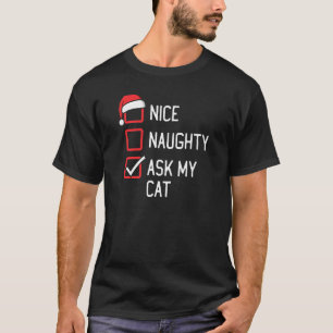 Mooie Naughty List Vraag mijn kat kerst T-shirt