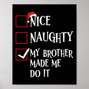 Mooie Naughty, mijn broer heeft me gemaakt voor ke Poster