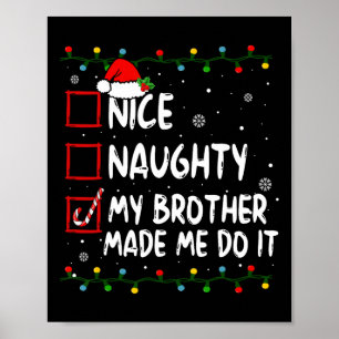 Mooie Naughty, mijn broer heeft me gemaakt voor ke Poster