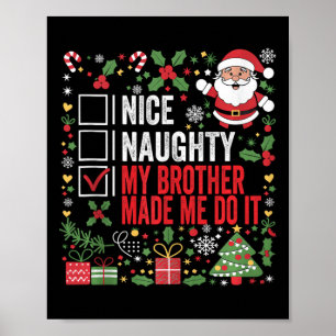 Mooie Naughty, mijn broer heeft me gemaakt voor ke Poster