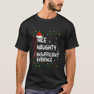 Mooie Naughty Onvoldoende bewijs kerstman T-shirt