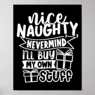 Mooie Naughty zal me nooit herinneren dat ik mijn  Poster