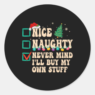 Mooie Naughty zal nooit denken dat ik mijn eigen s Ronde Sticker