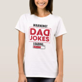 Mooie ontwerpwaarschuwing! Pa Joke Loading T-shirt (Voorkant)