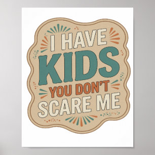 Mooie Sinaasappel IK HEB KINDEREN JIJ JAAGT ME NIE Poster