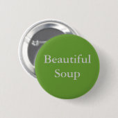 Mooie soep ronde button 5,7 cm (Voorkant /achterkant)