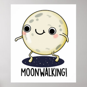 Moon Walking Funny Dance Pun Poster