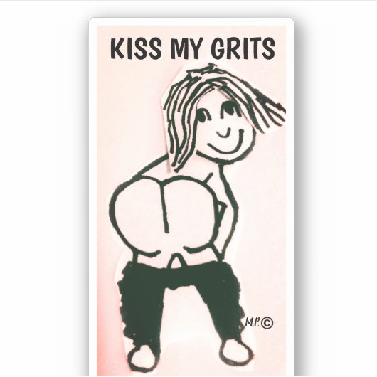 MOONING BUTT KUS MIJN GRITS MEISJE AANGEPASTE STIC STICKER (Voorkant)