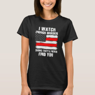 Moord Show Ze zullen je nooit Shows vinden 4 T-shirt