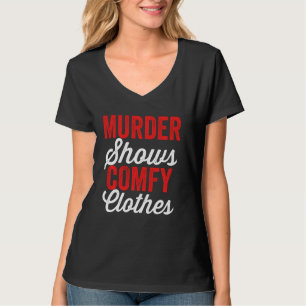 Moord Shows en Comfy Clothes Funny True Crime Junk T-shirt