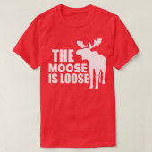 Moose De Moose is los w T-shirt (Design voorkant)