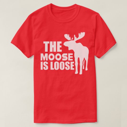 Moose De Moose is los w T-shirt (Design voorkant)