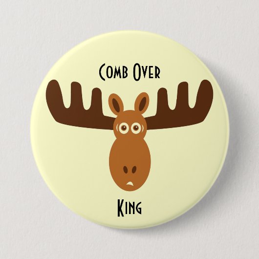 Moose Head_Comb Over King Ronde Button 7,6 Cm (Voorkant)