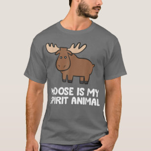 Moose is m'n dierlijk dierlijk kalm. t-shirt