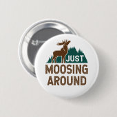 Moose Just Moosing Around Ronde Button 5,7 Cm (Voorkant /achterkant)