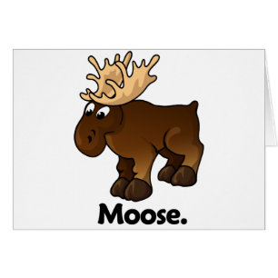 Moose Moose.