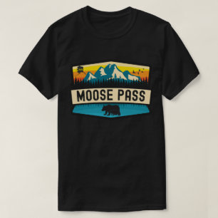 Moose Pass, Alaska T-shirt