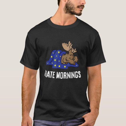 Moose Tired Moose I Hate Mornings T-shirt (Voorkant)