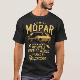 Mopar - sterk over kracht en respect voor T-Shi T-shirt
