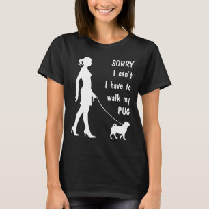 Mops Sorry Ik Kan Niet Ik Moet Mijn Mops Uitlaten T-shirt