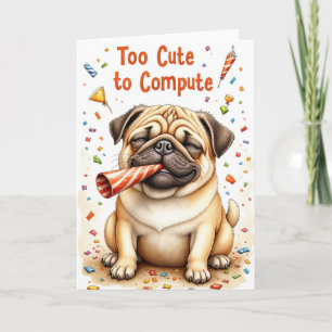 Mops 'Te Schattig om te Berekenen' Grappige Groet Kaart
