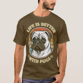 Mopshond Lover Life is Better With Pugs T-shirt (Voorkant)