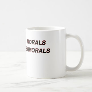 Morals Shmorals Coffee Mok