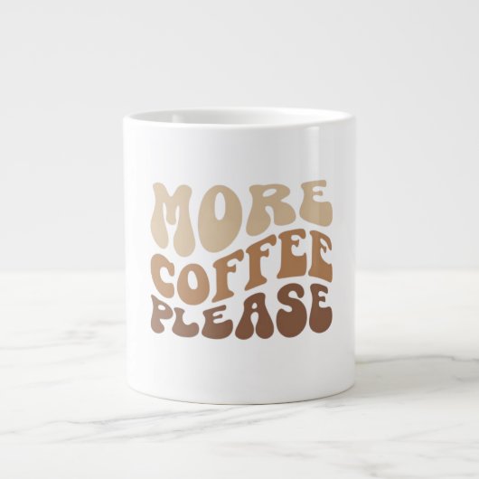 More coffee please. Jumbo Coffee Mug Extra Grote Beker (Voorkant)