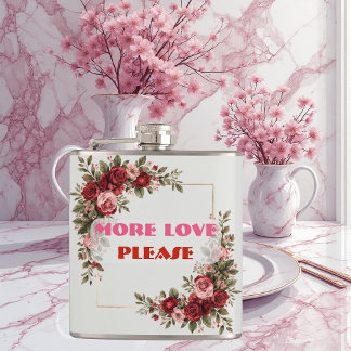 More Love Please Romantic Quote Vintage Rose Frame Heupfles