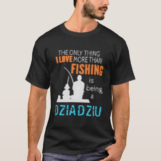 More Than Love Fishing Dziadziu Poland Polish Gran T-shirt