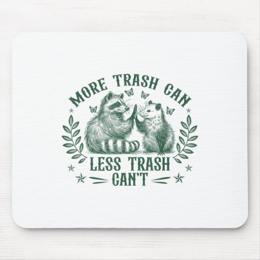 More Trash Can Less Trash Can't Funny Raccoon Ossu Muismat (Voorkant)