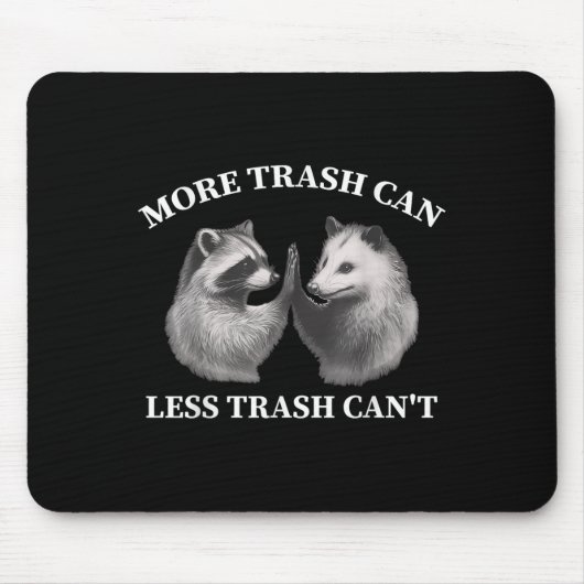 More Trash Can Less Trash Can't Funny Raccoon Ossu Muismat (Voorkant)