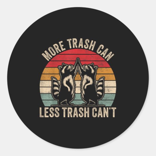 More Trash Can Less Trash Can't, Funny Retro Insra Ronde Sticker (Voorkant)