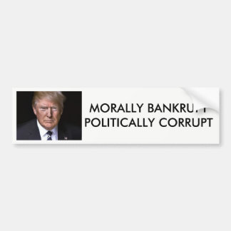 Moreel bankroet Politiek corrupt Anti-Trump Bumpersticker
