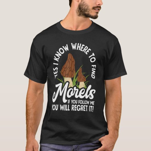 Morel Hunting Mushroom Hunter Don´t Follow Me T-shirt (Voorkant)