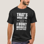 Morel Hunting Mushroom Hunter Pun Morels T-shirt (Voorkant)